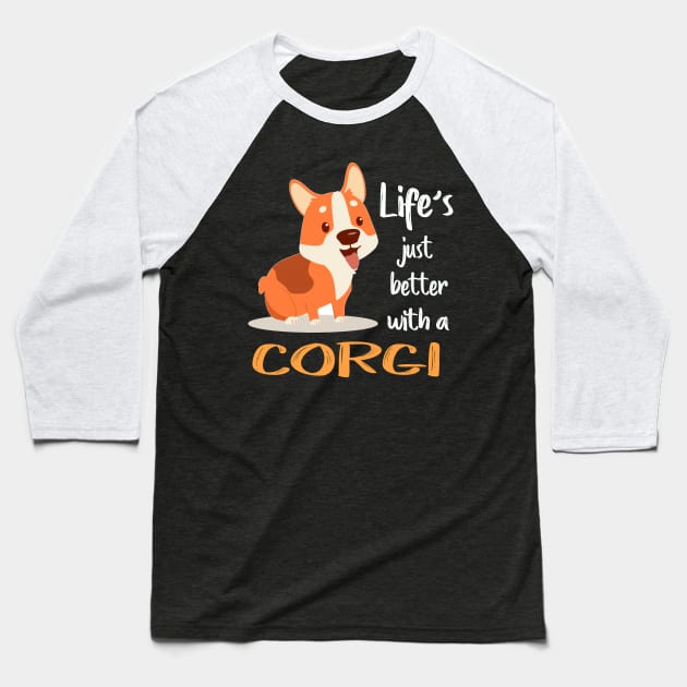 Life'S Just Better With a Corgi (213) Baseball T-Shirt by Darioz